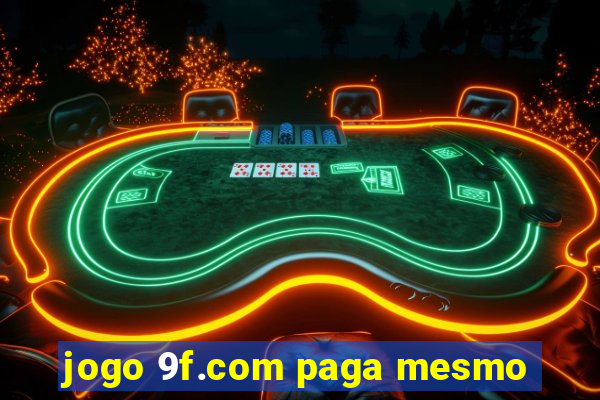 jogo 9f.com paga mesmo